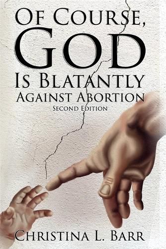 Of Course, God Is Blatantly Against Abortion