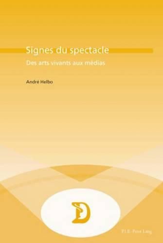 Cover image for Signes Du Spectacle: Des Arts Vivants Aux Medias