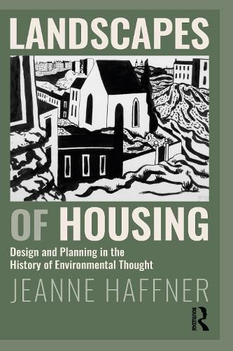 Cover image for Landscapes of Housing: Design and Planning in the History of Environmental Thought