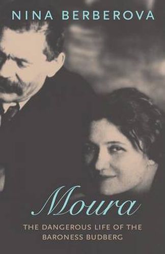 Cover image for Moura: the Dangerous Life of the Baroness Budberg