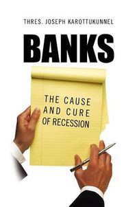 Cover image for Banks: The Cause and Cure of Recession