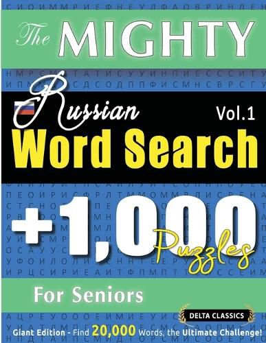 Cover image for The Mighty Russian Word Search - 1,000 Puzzles for Seniors - Delta Classics - Giant Edition - Find 20,000 Words, the Ultimate Challenge!