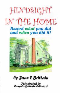 Cover image for Hindsight in the Home: Record What You Did and When You Did It