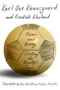 Cover image for Home and Away: Writing the Beautiful Game