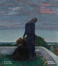 Cover image for Neues aus dem 19. Jahrhundert: Von Kuhen, edlen Damen und verzauberten Landschaften Oder von der Liebe zur Kunst