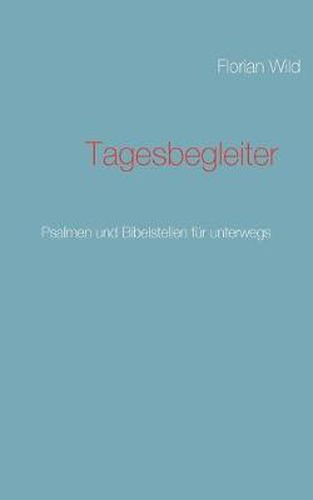 Cover image for Tagesbegleiter: Psalmen und Textstellen fur unterwegs