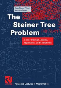 Cover image for The Steiner Tree Problem: A Tour through Graphs, Algorithms, and Complexity