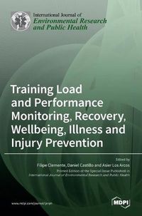 Cover image for Training Load and Performance Monitoring, Recovery, Wellbeing, Illness and Injury Prevention