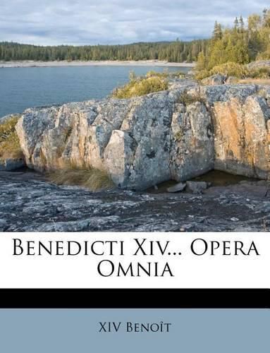 Benedicti XIV... Opera Omnia