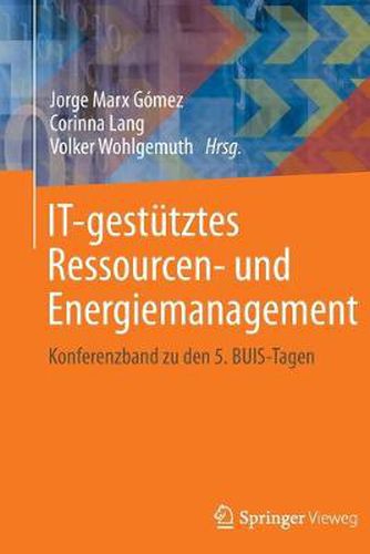 Cover image for It-Gestutztes Ressourcen- Und Energiemanagement: Konferenzband Zu Den 5. Buis-Tagen