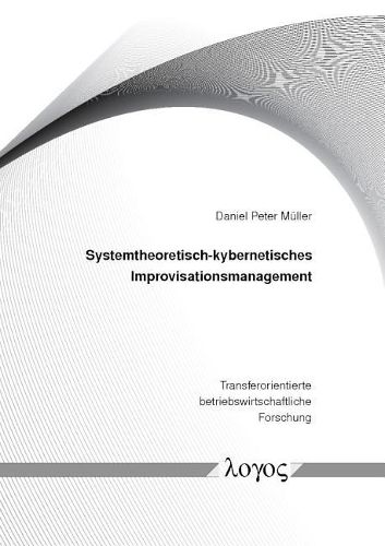 Cover image for Systemtheoretisch-Kybernetisches Improvisationsmanagement