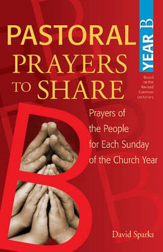 Cover image for Pastoral Prayers to Share Year B: Prayers of the People for Each Sunday of the Church Year