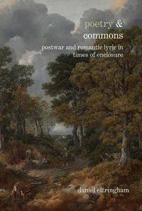 Cover image for Poetry & Commons: Postwar and Romantic Lyric in Times of Enclosure