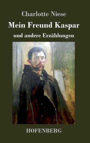 Cover image for Mein Freund Kaspar: und andere Erzahlungen