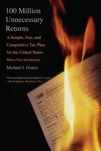 Cover image for 100 Million Unnecessary Returns: A Simple, Fair, and Competitive Tax Plan for the United States; With a New Introduction