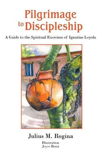 Cover image for Pilgrimage to Discipleship: A Guide to the Spiritual Exercises of Ignatius Loyola