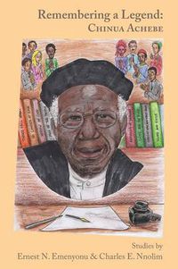 Cover image for Remembering a Legend: Chinua Achebe