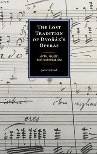 Cover image for The Lost Tradition of Dvorak's Operas