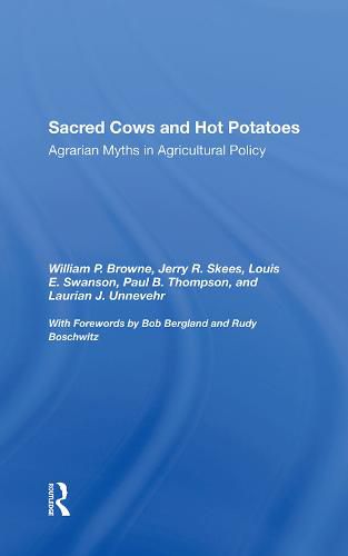 Sacred Cows And Hot Potatoes: Agrarian Myths And Agricultural Policy