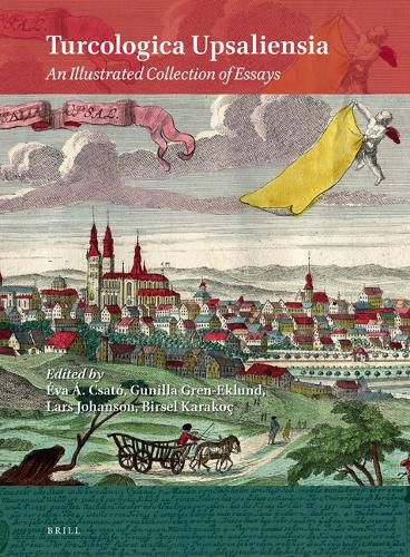 Cover image for Turcologica Upsaliensia: An Illustrated Collection of Essays