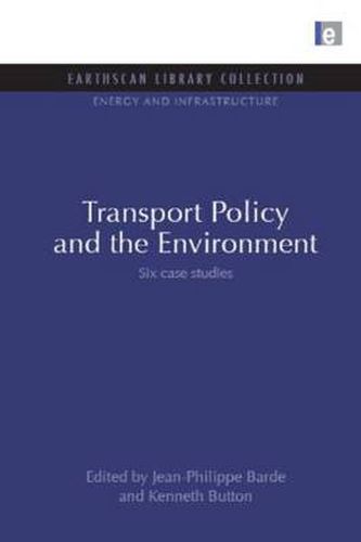 Transport Policy and the Environment: Six case studies