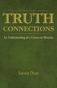 Cover image for Truth Connections: An Understanding of a Course in Miracles