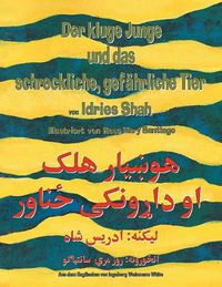 Cover image for Der kluge Junge und das schreckliche, gefahrliche Tier: Zweisprachige Ausgabe Deutsch-Paschtu