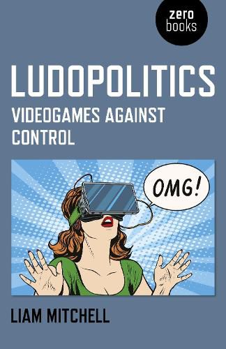 Cover image for Ludopolitics: Videogames against Control