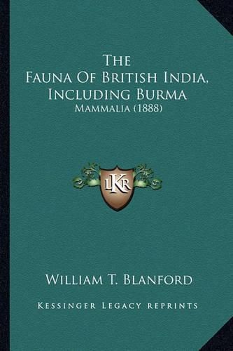 Cover image for The Fauna of British India, Including Burma: Mammalia (1888)