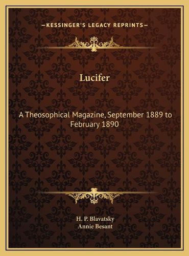 Lucifer: A Theosophical Magazine, September 1889 to February 1890