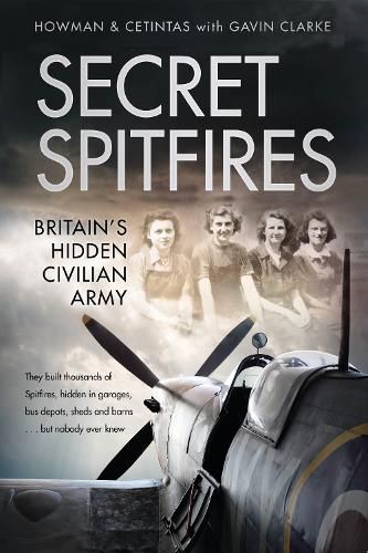 Cover image for Secret Spitfires: Britain's Hidden Civilian Army