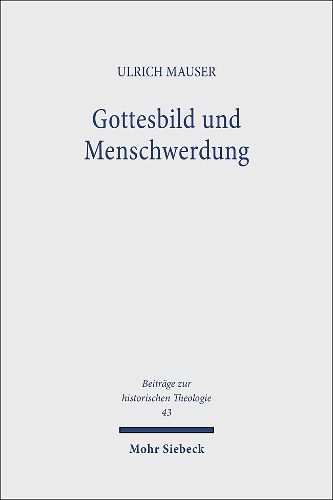 Cover image for Gottesbild und Menschwerdung: Eine Untersuchung zur Einheit des Alten und Neuen Testaments