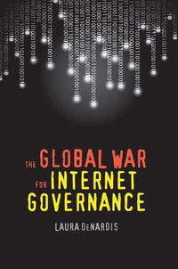 Cover image for The Global War for Internet Governance