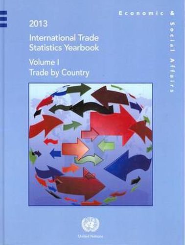 International trade statistics yearbook 2013: Vol. 1: Trade by country