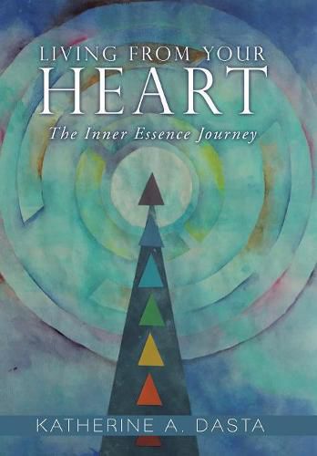 Cover image for Living from Your Heart: The Inner Essence Journey