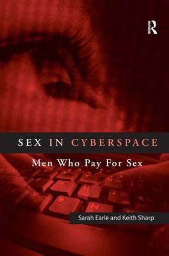 Cover image for Sex in Cyberspace: Men Who Pay For Sex