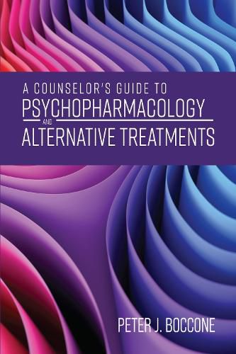 Cover image for A Counselor's Guide to Psychopharmacology and Alternative Treatments