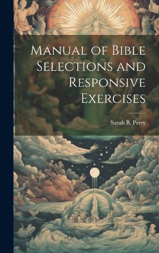 Cover image for Manual of Bible Selections and Responsive Exercises