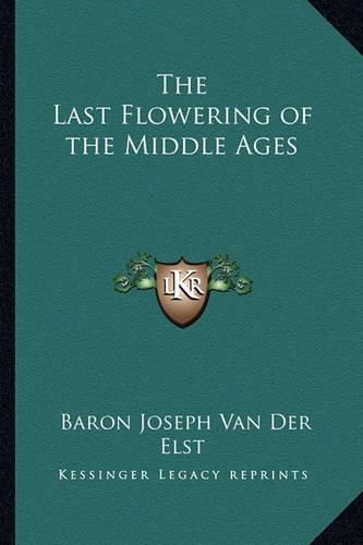 Cover image for The Last Flowering of the Middle Ages