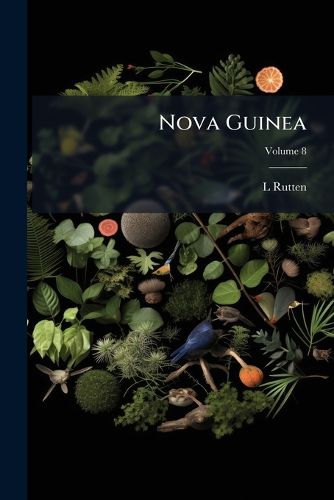 Cover image for Nova Guinea: Rsultats de L'Expdition Scientifique Nerlandaise La Nouvelle-Guine ..
