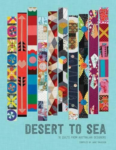 Cover image for Desert to Sea: 10 Quilts from Australian Designers