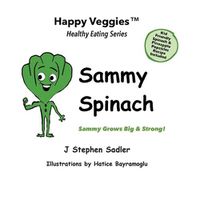 Cover image for Sammy Spinach Storybook 5: Sammy Grows Big and Strong! (Happy Veggies Healthy Eating Storybook Series)