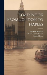 Cover image for Road-Nook From London to Naples