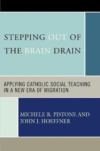 Cover image for Stepping Out of the Brain Drain: Applying Catholic Social Teaching in a New Era of Migration