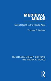 Cover image for Medieval Minds: Mental Health in the Middle Ages