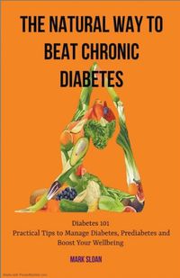 Cover image for The Natural way to Beat Chronic Diabetes