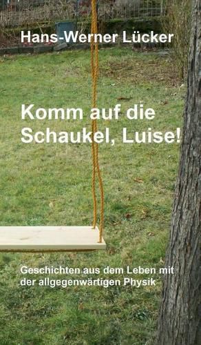 Cover image for Komm auf die Schaukel, Luise!