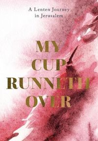 Cover image for My Cup Runneth Over