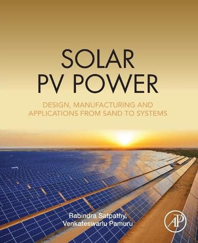 Cover image for Solar PV Power: Design, Manufacturing and Applications from Sand to Systems