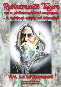 Cover image for Rabindranath Tagore as a Philosophical Voyager: A Critical Study of Gitanjali